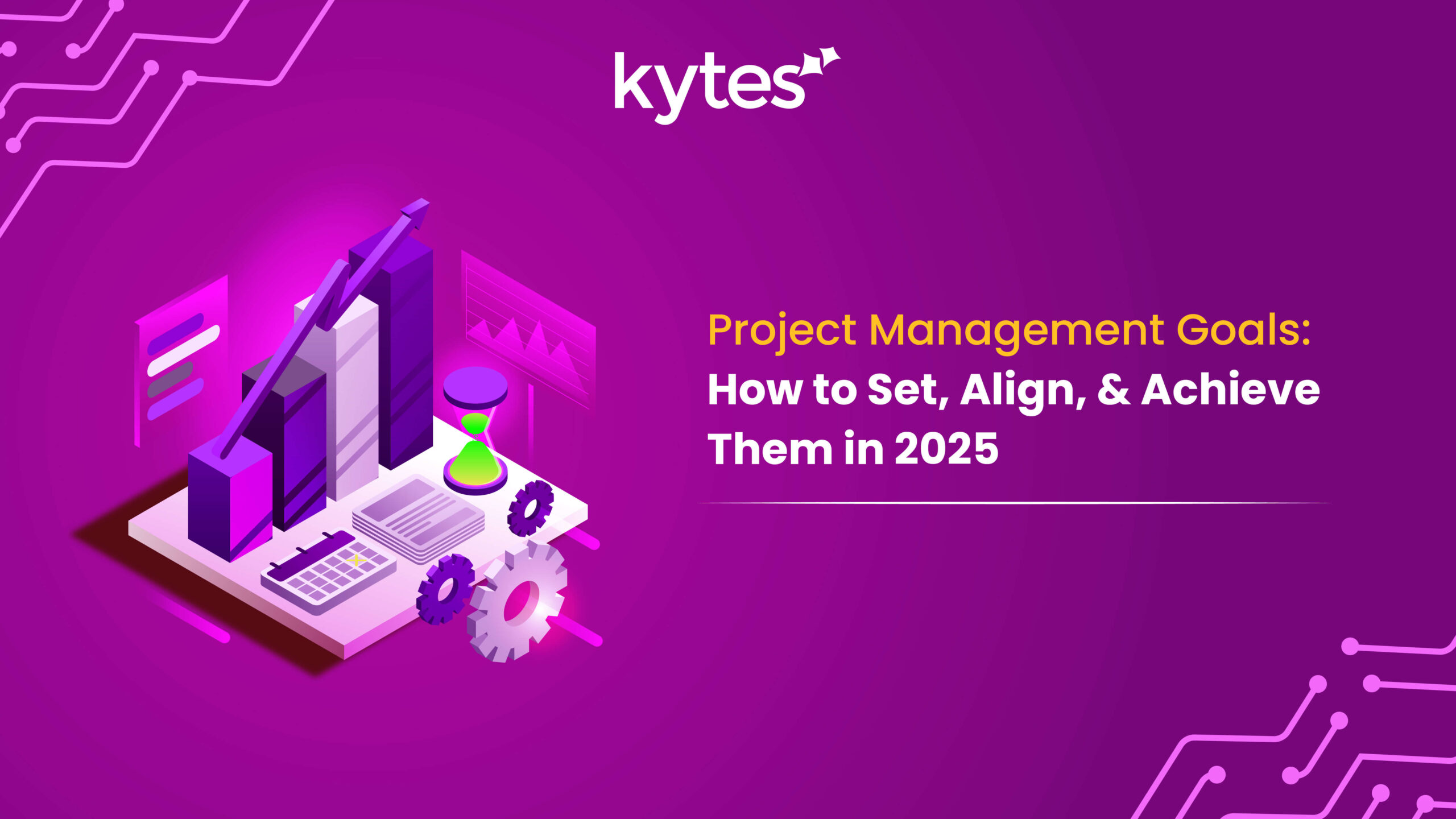 Project Management Goals: How to Set, Align, and Achieve Them in 2025
