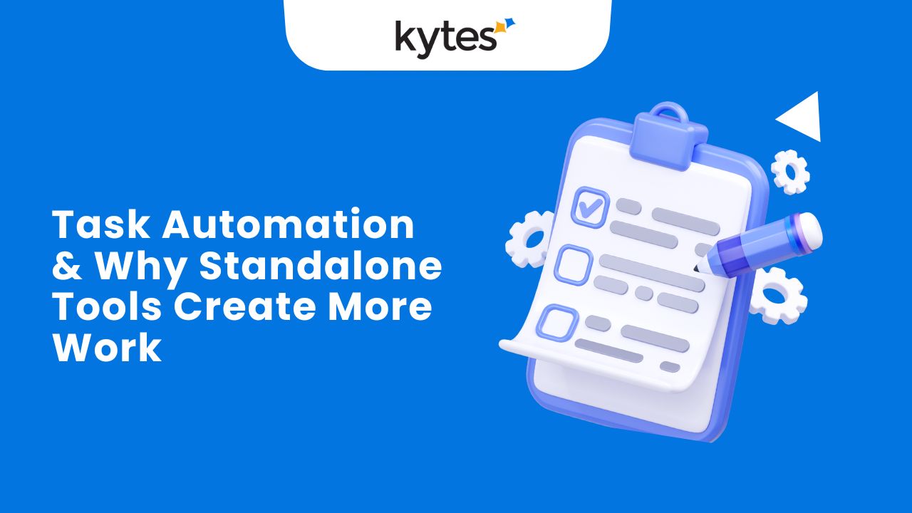 Task Automation: Why Standalone Tools Create More Work