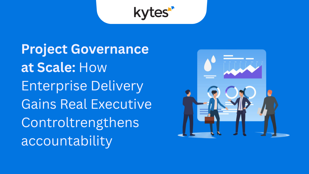 Project Governance at Scale: Improve Visibility, Control & Delivery